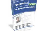 Facebooking Craze for Internet Marketers