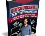 Outsourcing For Internet Marketers
