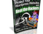 Protect Your Websites  and  Beat the Hackers